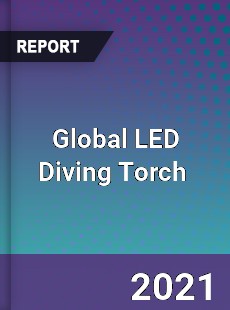 Global LED Diving Torch Market
