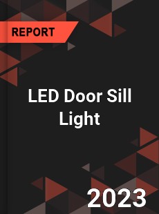 Global LED Door Sill Light Market