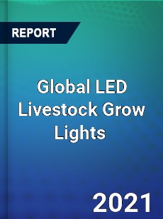 Global LED Livestock Grow Lights Market