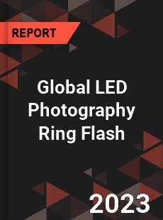 Global LED Photography Ring Flash Industry