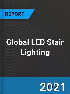 Global LED Stair Lighting Market