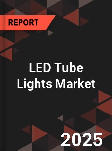 LED Tube Lights Market