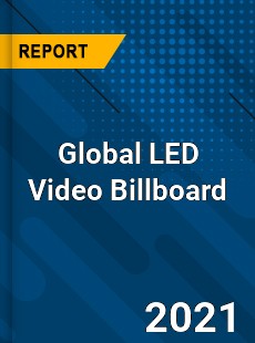 Global LED Video Billboard Market