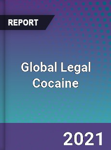 Global Legal Cocaine Market
