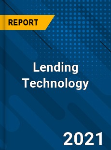 Global Lending Technology Market