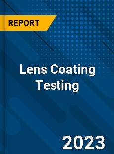Global Lens Coating Testing Market