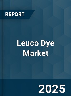 Leuco Dye Market Key Strategies Historical Analysis Trends