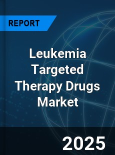 Global Leukemia Targeted Therapy Drugs Outlook