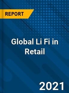 Global Li Fi in Retail Market