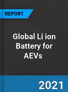 Global Li ion Battery for AEVs Market