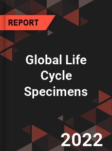 Global Life Cycle Specimens Market