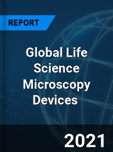 Global Life Science Microscopy Devices Market
