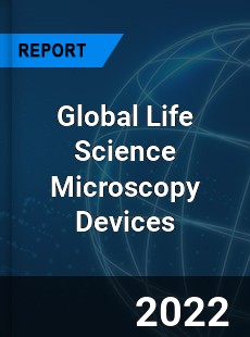 Global Life Science Microscopy Devices Market