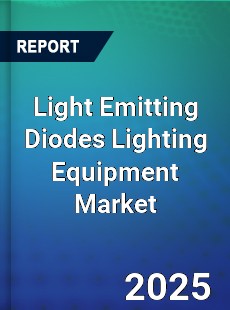 Global Light Emitting Diodes Lighting Equipment Market