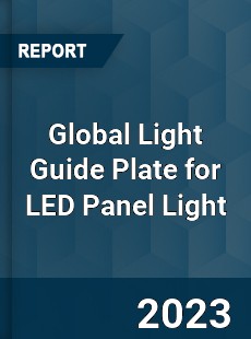 Global Light Guide Plate for LED Panel Light Industry