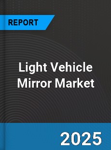 Global Light Vehicle Mirror Market