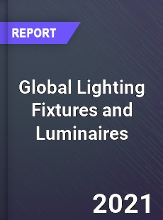 Global Lighting Fixtures and Luminaires Market