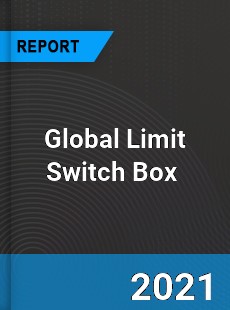 Global Limit Switch Box Market