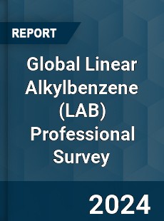 Global Linear Alkylbenzene Professional Survey Report