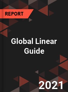 Global Linear Guide Market