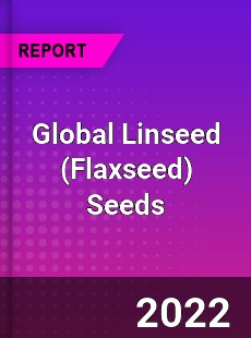 Global Linseed Seeds Market