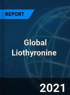 Global Liothyronine Market