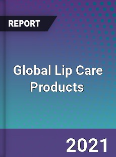 Global Lip Care Products Market