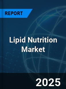 Global Lipid Nutrition Market