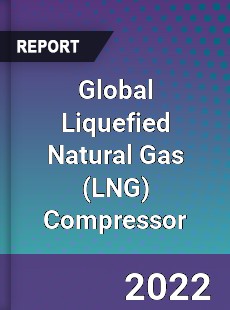 Global Liquefied Natural Gas Compressor Market