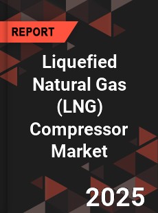 Global Liquefied Natural Gas Compressor Market