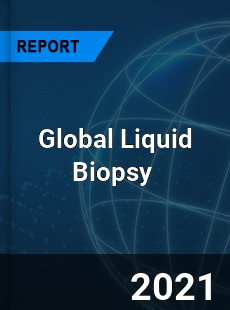 Global Liquid Biopsy Market