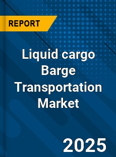 Liquid cargo Barge Transportation Market