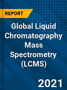 Global Liquid Chromatography Mass Spectrometry Market