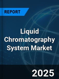 Global Liquid Chromatography System Market