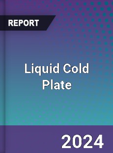 Liquid Cold Plate Market ...