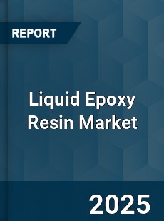 Global Liquid Epoxy Resin Market