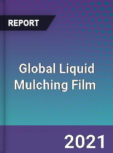 Global Liquid Mulching Film Market