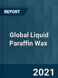Global Liquid Paraffin Wax Market
