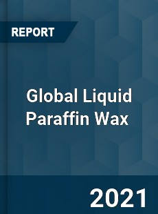 Global Liquid Paraffin Wax Market