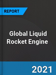 Global Liquid Rocket Engine Market