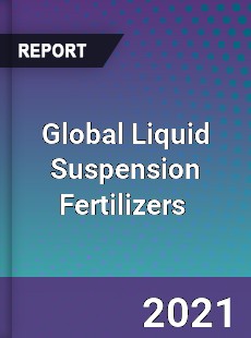 Global Liquid Suspension Fertilizers Market