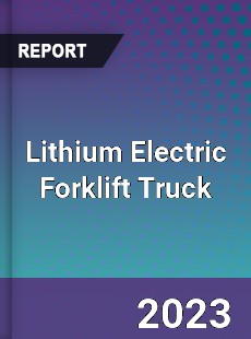 Global Lithium Electric Forklift Truck Market