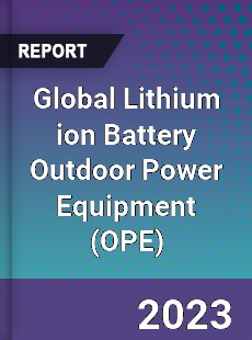 Global Lithium ion Battery Outdoor Power Equipment Industry