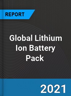 Global Lithium Ion Battery Pack Market