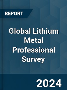 Global Lithium Metal Professional Survey Report