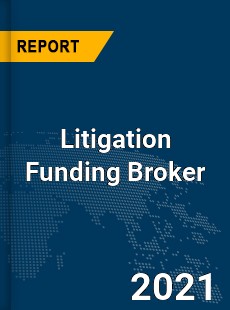 Global Litigation Funding Broker Market