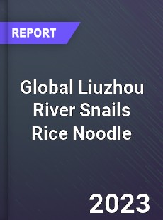 Global Liuzhou River Snails Rice Noodle Industry