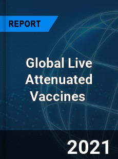 Global Live Attenuated Vaccines Market