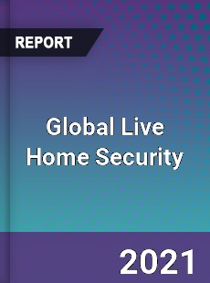 Global Live Home Security Market