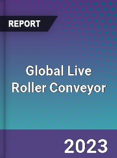 Global Live Roller Conveyor Industry
